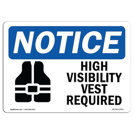 Signmission OSHA Notice Sign, High Vest Required, 24in X 18in Aluminum, 24" W, 18" H, Landscape OS-NS-A-1824-L-13495